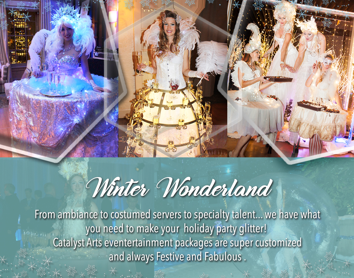Catalyst Arts Entertainment Winter Wonderland Theme Parties - Champagne Skirts - Stilt Walkers - Tray Ladies