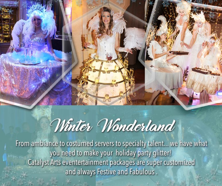 WinterWonderlandAd Catalyst Arts Entertainment Winter Wonderland Theme Parties - Champagne Skirts - Stilt Walkers - Tray Ladies
