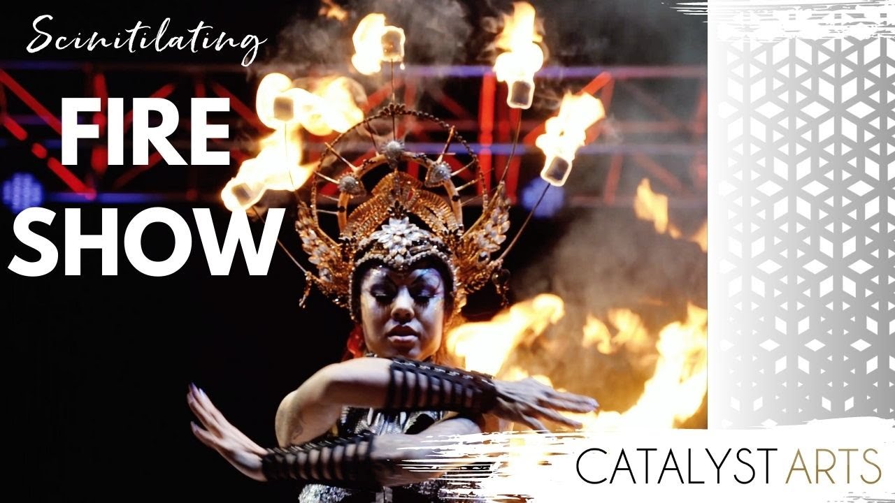 Scintillating Fire Show by Catalyst Arts