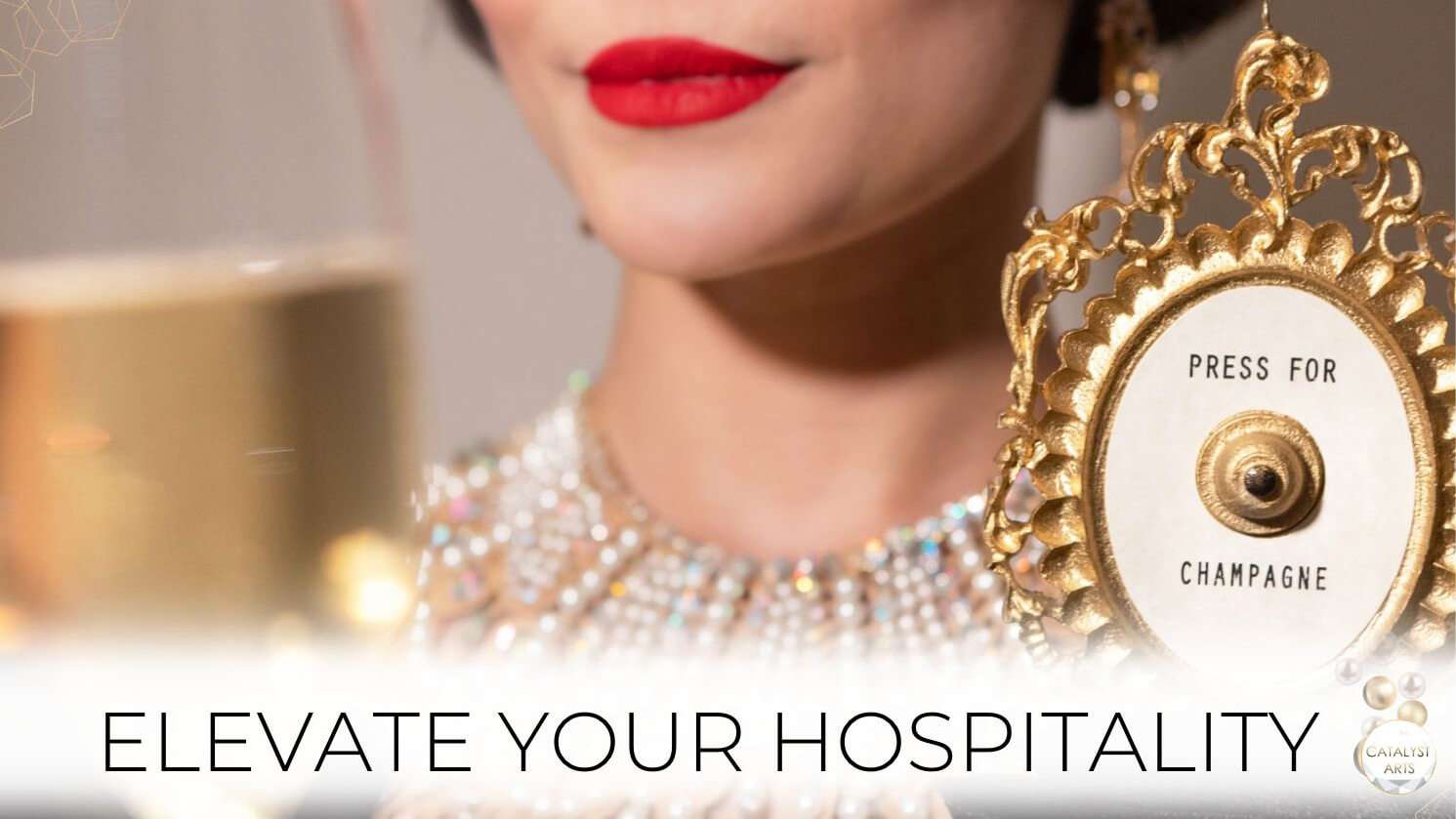 Elevate your Hospitality with Catalyst Arts Champagne Hostesses 